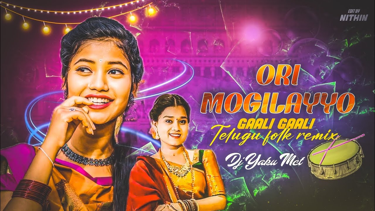 GALI GALI ORI MOGILAYYO TELUGU #FOLK NEW DJ SONG REMIX BY DJ YAKUB MCT ...