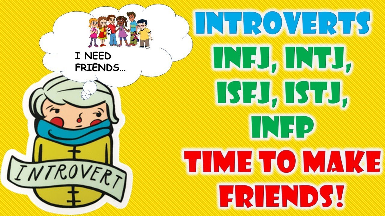 Make Friends Now Effective Strategies For Introverts Perfect For Infj Intj Isfj Istj Infp Youtube