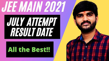 Jee Mains 2021 Result Date | Jee Main 2021 July Attempt Result Date | JEE Main 2021 3 Attempt Result