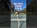 How to Hit an Overhead in the Sun