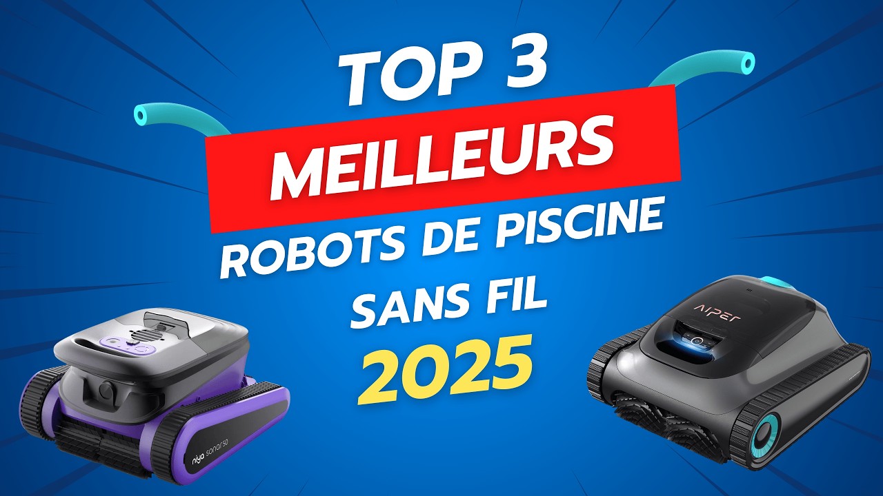 TOP 3 - MEILLEURS ROBOTS DE PISCINE SANS FIL 2025 - COMPARATIF & AVIS : AIPER, NIYA, GOSVOR