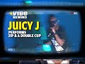 VIBE Rewind | Juicy J Performs Zip & A Double Cup