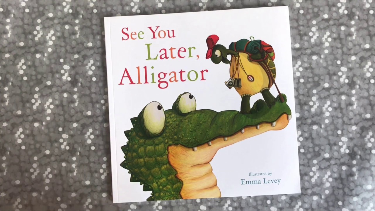 See You Later Alligator Books4children See You Later Alligator Books4children