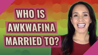 Famous Who is Awkwafina married to? Profile