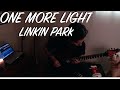 One More Light - Linkin Park (Electric Guitar Cover)