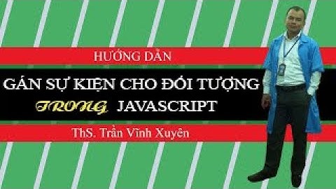Gán Sự Kiện Vào Cho Đối Tượng Bằng Javascript