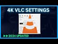 How to play 4k on vlc media player smoothly  4k vlc settings