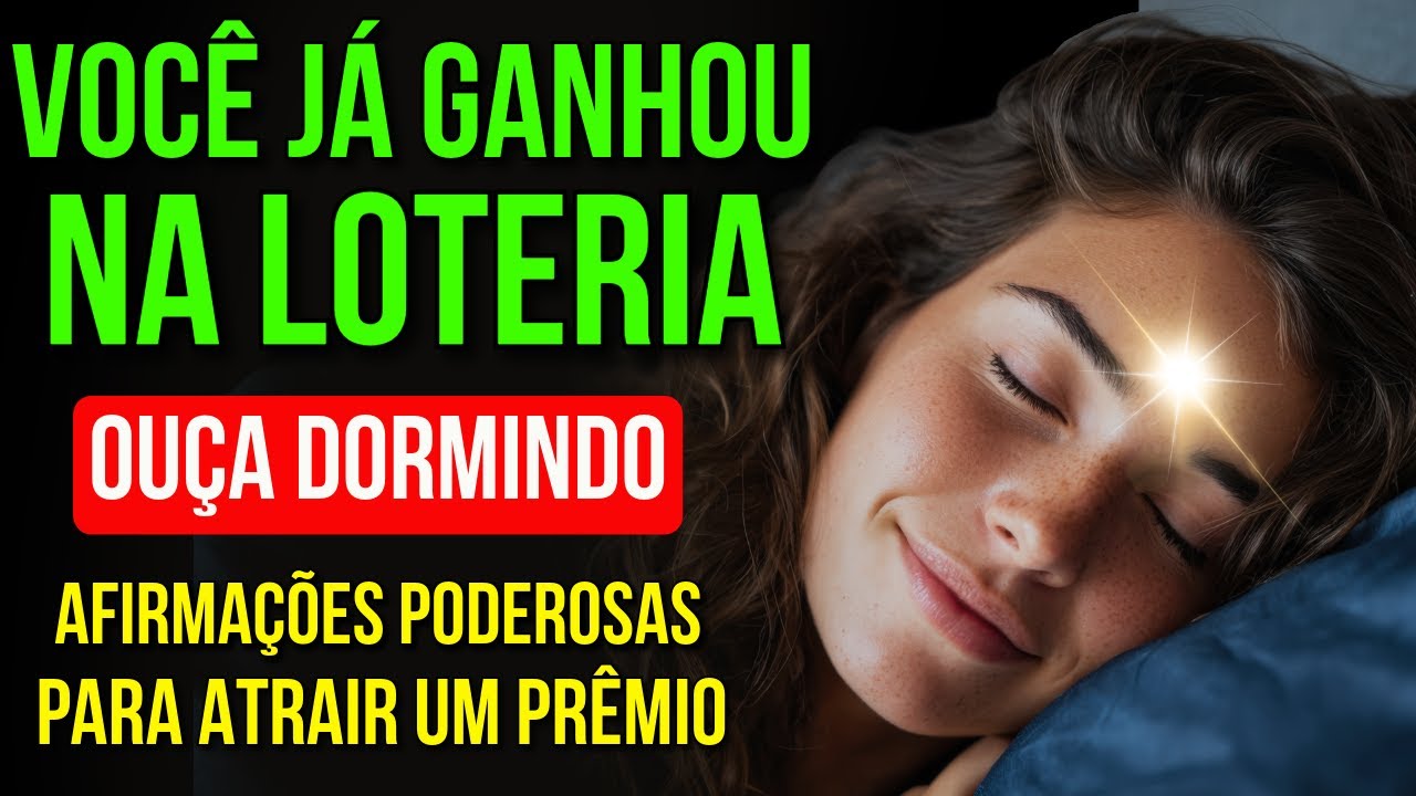 AFIRMAÇÕES DA LOTERIA PARA ACREDITAR QUE VOCÊ TEM SORTE | Lei da Atração para Dormir