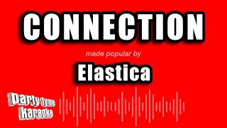 Elastica - Connection (Karaoke Version)