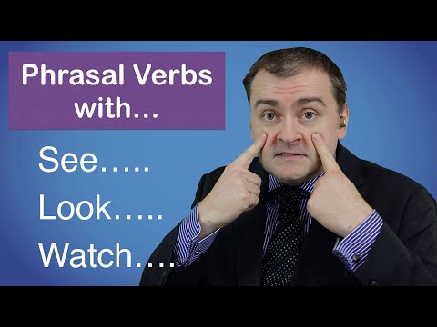 Phrasal Verbs with See Look and Watch | English Vocabulary