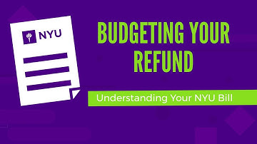Budgeting Your Refund | Understanding Your NYU Bill
