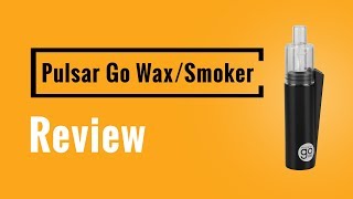 Pulsar Go Wax/Smoker Review - Vapesterdam