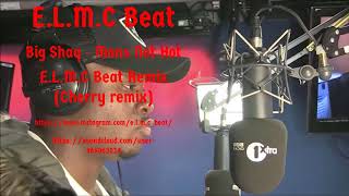 Big Shaq - Mans Not Hot (E.L.M.C Beat Remix) (Cherry Remix)