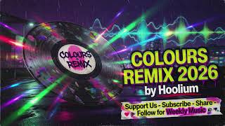 Colours 2026 🔥 Hoolium | New Energy Trance Dance EDM Banger ✨