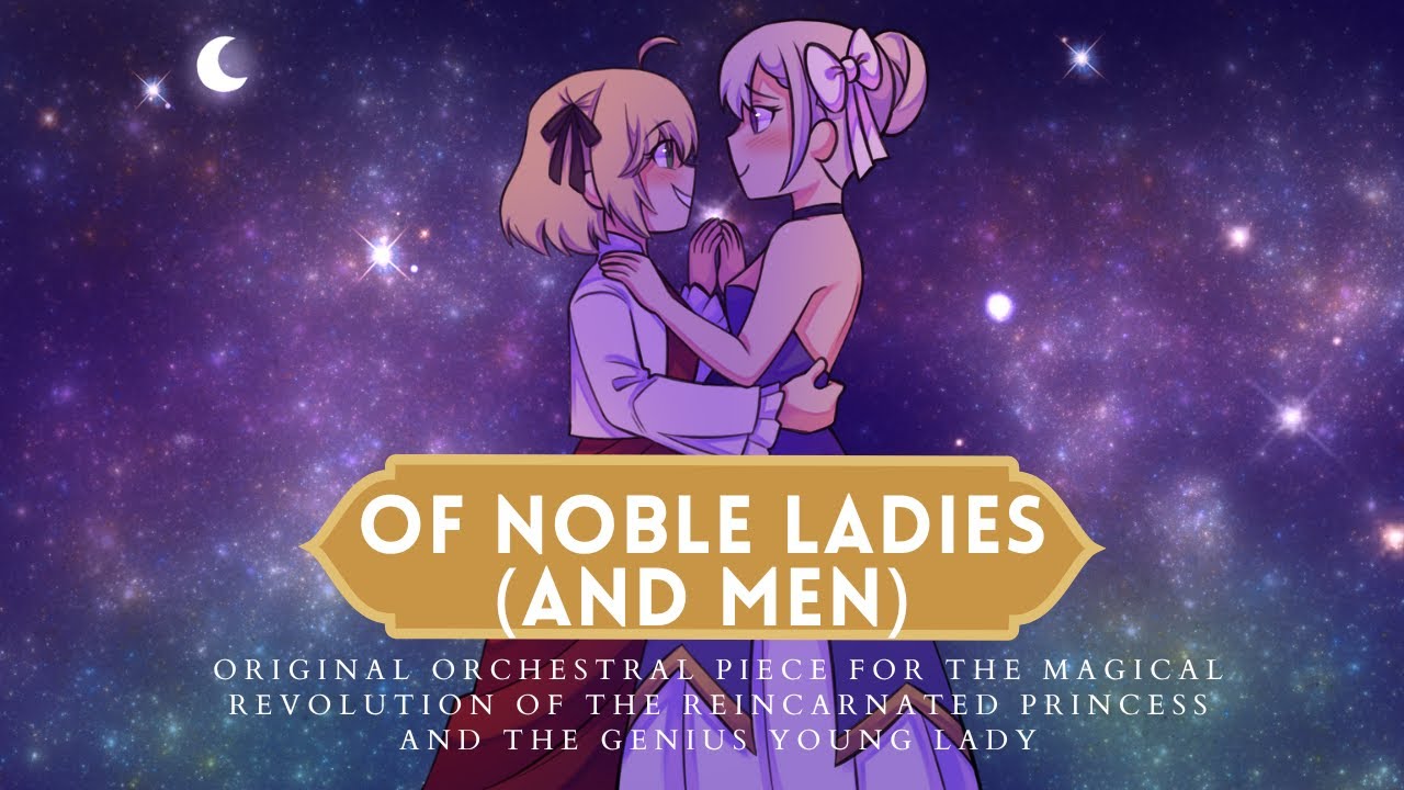 Of Noble Ladies and Men (Magical Revolution of Reincarnated Princess