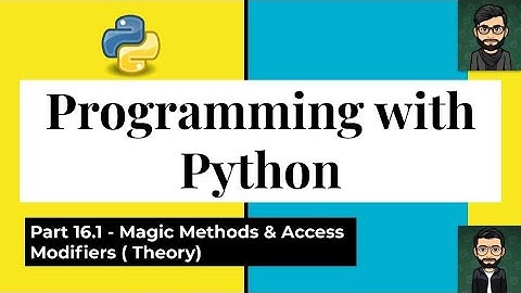 Easy Python Tutorial | Part-16.1 | Magic methods and Access modifiers | (Theory)