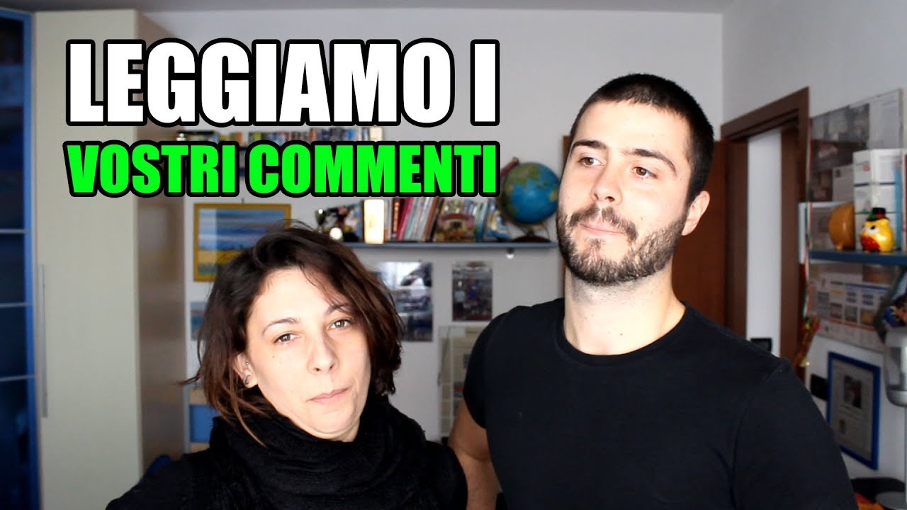 Leggiamo I Vostri Commenti Parte 1 YouTube