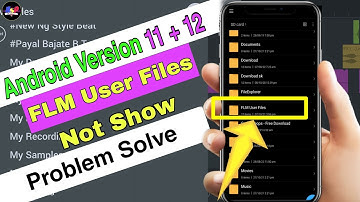 FLM User Files Not Show, Android Version 11 + 12, Problem Solve, Fl studio mobile