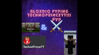 BLOXDIO PVPING TECHNOPRINCEYT & Bedwars 1v1ing!!