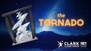 The Tornado - Clark Planetarium