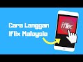 Cara langgan iflix malaysia  30 hari percuma