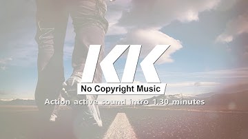 Action active sound intro 1.30 minutes [KK No Copyright Music]