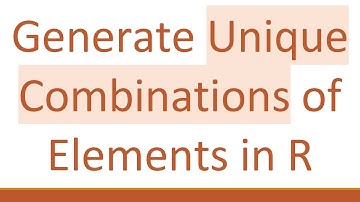 Generate Unique Combinations of Elements in R