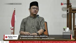 LIVE Durhaka Kepada kedua Orangtua - Ustadz Abu Yusuf Wisnu Prasetya, S.H.