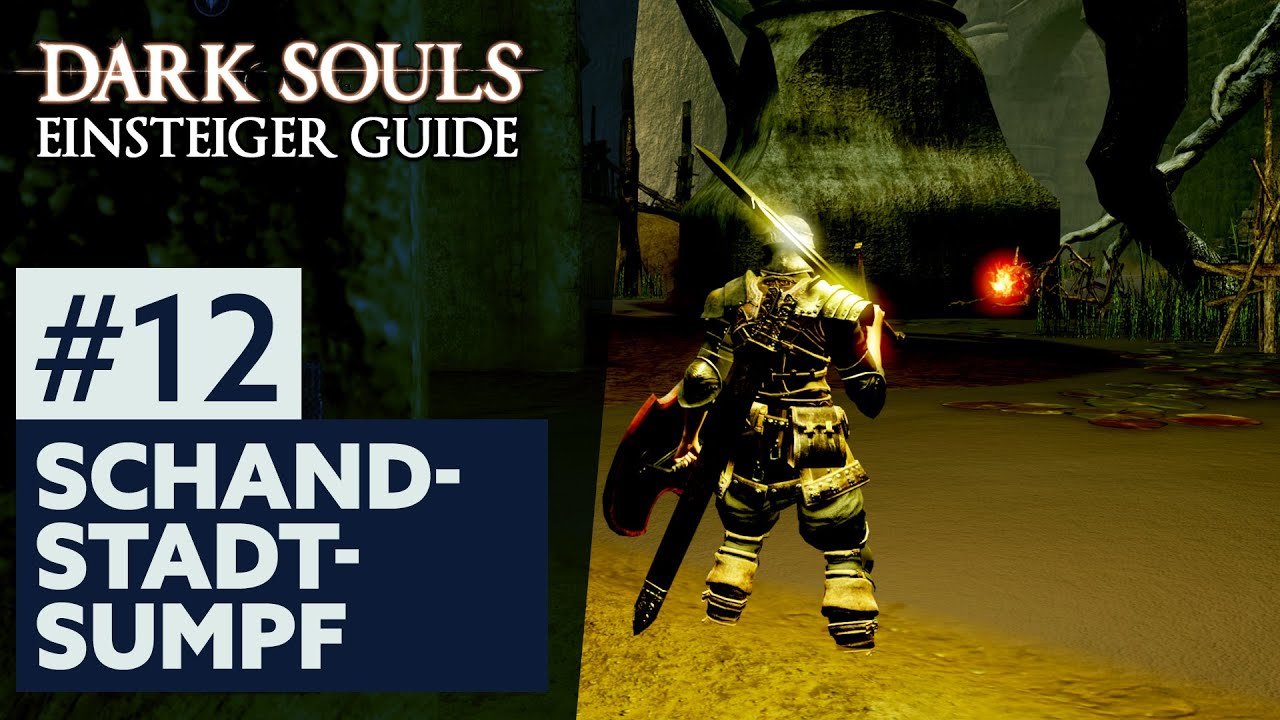 Dark Souls Einsteiger Guide #12: SCHANDSTADT-SUMPF