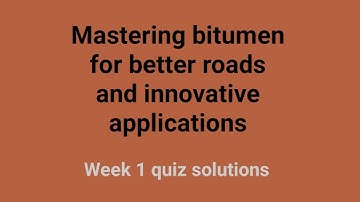 Mastering bitumen ~ answer key Coursera || Week 1 answers solved | Coursera answer key | Coursera |
