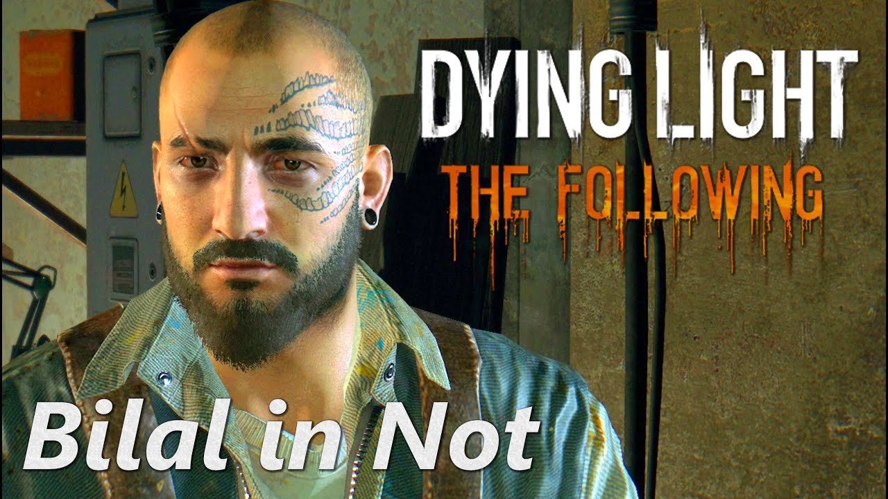 Dying Light The Following 004 Der Mechaniker Bilal Braucht Hilfe Deutsch Let S Play Dying Light Youtube