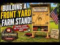 Building a Front Yard Farm Stand | Country Living with TN Backwoods