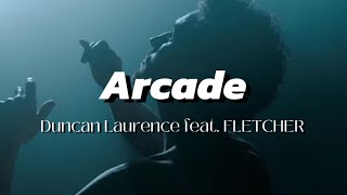 Duncan Laurence - Arcade feat.FLETCHER (lyrics)