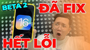ĐÃ CÓ iOS 16 BETA 2: FIX HẾT LỖI RỒI ANHEM ƠIII