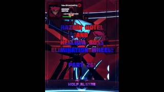 Hazbin Hotel & Helluva Boss Elimination Wheel - Part 26 || Verosika VS Alastor