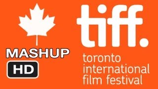 Toronto International Film Festival 2012 MASHUP HD
