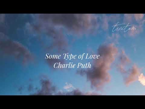 キミといられることに理由なんてない【和訳】Some Type of Love / Charlie Puth