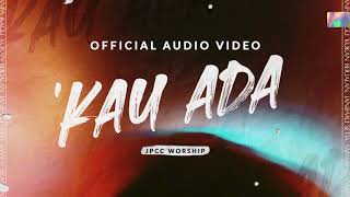 'Kau Ada - JPCC Worship