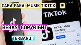 CARA PAKAI MUSIK TIKTOK BEBAS HAK CIPTA