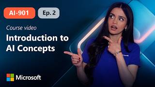 Introduction to AI Concepts | AI-901 | Episode 2