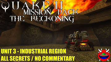 Quake 2 (2023): The Reckoning - Unit 3 Industrial Region - All Secrets No Commentary