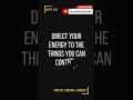 Direct your energy to the things yo... | Powerful Mindset Motivation | #shorts