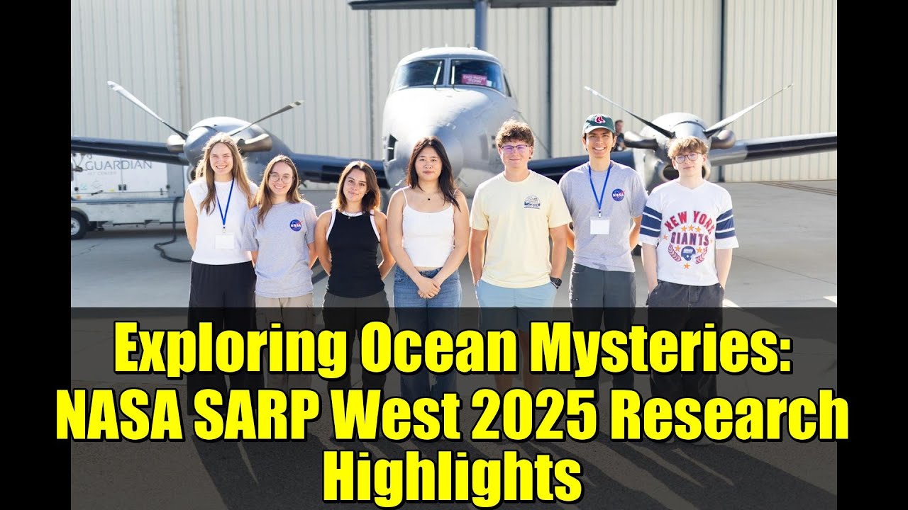 Exploring Ocean Mysteries: NASA SARP West 2025 Research Highlights
