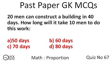 Quiz 67 | Proportion | Maths  | FPSC, PPSC, SPSC | 20 men can construct a building in 40 days.