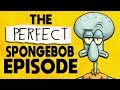 This Is What A Perfect Episode Of Spongebob Looks Like