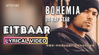 Eitbaar (Trust Me) (Official Lyric Video) | Bohemia | Da Rap Star - Bohemia