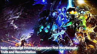 Halo: Campaign Evolved- The Truth and Reconciliation (Legendary)