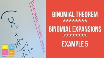 Binomial Theorem - Binomial Expansions - Example 5