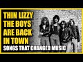 Songs That Changed Music: Thin Lizzy - The Boys Are Back In Town