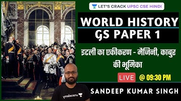 GS-1: Integration of Italy - role of Magini, Kabur | World History [UPSC CSE/IAS 2021] l Sandeep Sir